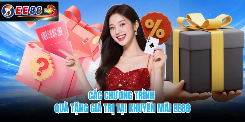 Các chương trình quà tặng giá trị tại khuyến mãi EE88