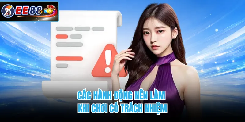 Các hành động nên làm khi chơi có trách nhiệm