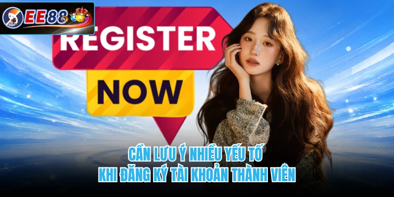 Cần lưu ý nhiều yếu tố khi đăng ký tài khoản thành viên