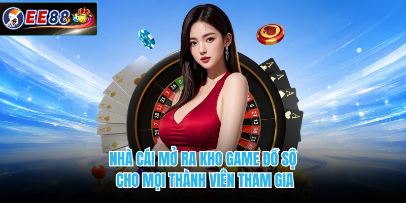 Nhà cái mở ra kho game đồ sộ cho mọi thành viên tham gia