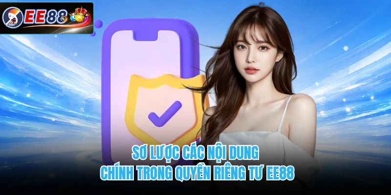 Sơ lược các nội dung chính trong quyền riêng tư EE88